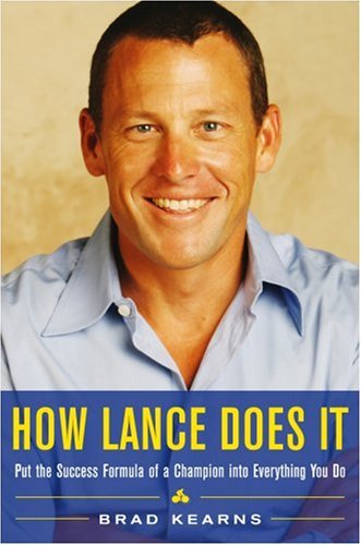 How Lance Does It Put the Success Formula of a Champion into Everything You Do  2007 9780071477406 Front Cover