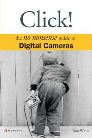 Click! The No Nonsense Guide to Digital Cameras  2003 9780072227406 Front Cover