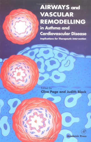 Airways and Vascular Remodelling in Asthma and Cardiovascular Disease Implications for Therapeutic Intervention  1994 9780125435406 Front Cover