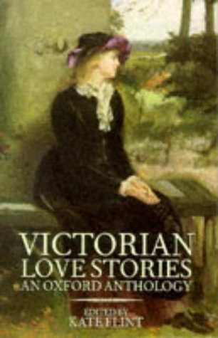 Victorian Love Stories An Oxford Anthology  1997 (Reprint) 9780192880406 Front Cover