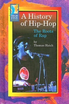 History of Hip-Hop The Roots of Rap  2006 9780736857406 Front Cover