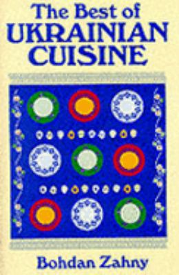 Best of Ukrainian Cuisine Recipes for Everyday and Entertaining N/A 9780781802406 Front Cover