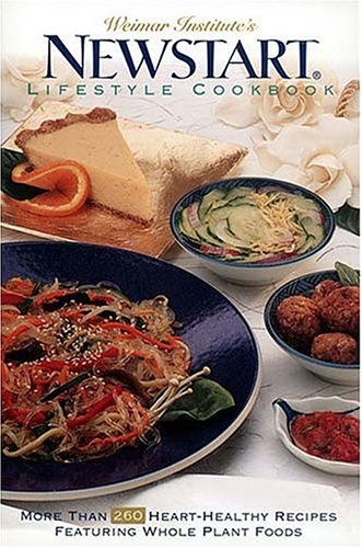 Newstart Lifestyle Cookbook More Than 260 Heart-Healthy Recipes Featuring Whole Plant Foods  1997 9780785271406 Front Cover