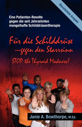 Fï¿½r Die Schilddrï¿½se - Gegen Den Starrsinn!   2010 9780985615406 Front Cover