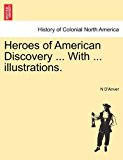 Heroes of American Discovery with Illustrations N/A 9781241334406 Front Cover