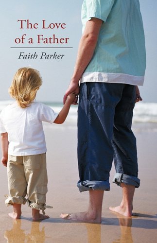 Love of a Father   2010 9781449701406 Front Cover
