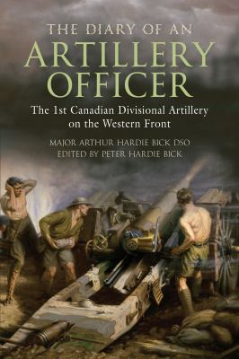 Diary of an Artillery Officer The First Canadian Divisional Artillery on the Western Front  2011 9781459700406 Front Cover