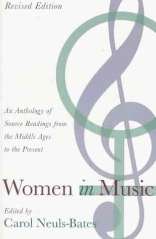 Women in Music An Anthology of Source Readings from the Middle Ages to the Present 2nd 1996 (Revised) 9781555532406 Front Cover