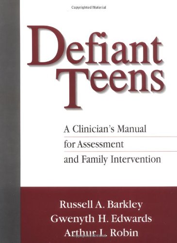 Defiant Teens A Clinician's Manual for Assessment and Family Intervention  1999 9781572304406 Front Cover