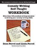 Comedy Writing Self-Taught Workbook: More Than 100 Practical Writing Exercises to Develop Your Comedy Writing Skills  2014 9781610352406 Front Cover