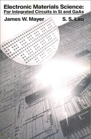Electronic Materials Science For Integrated Circuits in SI and Gaas 1st 1990 9780023781407 Front Cover