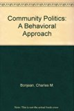 Community Politics A Behavioral Approach  1971 9780029044407 Front Cover