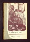 Mental Institutions in America Social Policy to 1875  1973 9780029130407 Front Cover