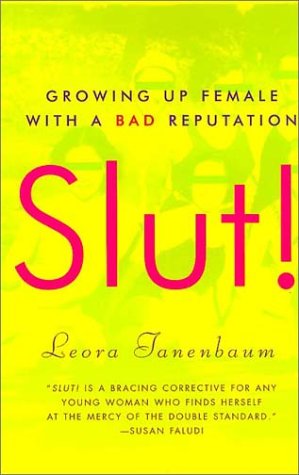 Slut! Growing up Female with a Bad Reputation  2000 9780060957407 Front Cover