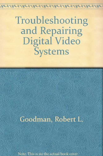 Troubleshooting and Repairing Digital Video Systems  2nd 1995 9780070240407 Front Cover