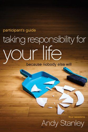 Taking Responsibility for Your Life Because Nobody Else Will N/A 9780310894407 Front Cover