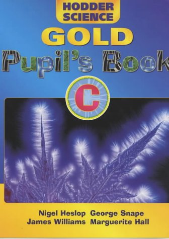 Hodder Science Gold Pupil's Book C:   2002 9780340804407 Front Cover