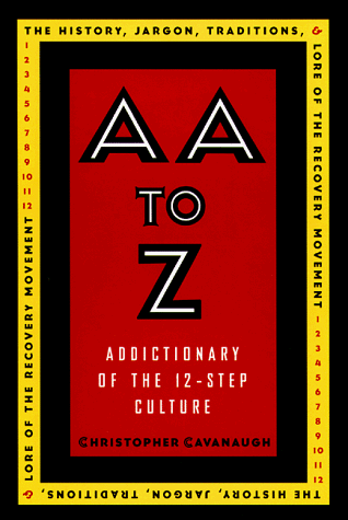 AA to Z An Addictionary of the 12-Step Culture N/A 9780385483407 Front Cover