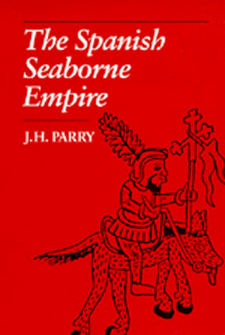 Spanish Seaborne Empire   1990 9780520071407 Front Cover