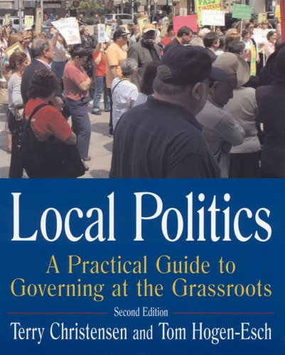 Local Politics: a Practical Guide to Governing at the Grassroots A Practical Guide to Governing at the Grassroots 2nd 2007 (Revised) 9780765614407 Front Cover