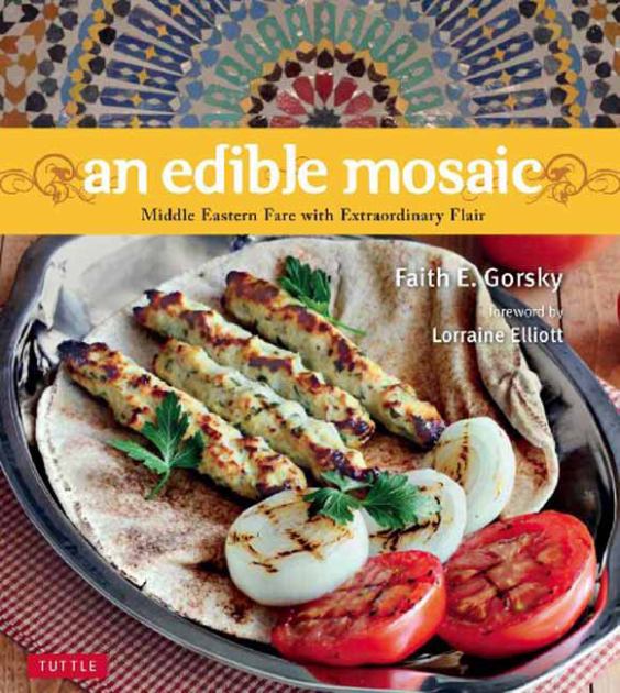 Edible Mosaic Middle Eastern Fare with Extraordinary Flair [Middle Eastern Cookbook, 80 Recipes]  2012 9780804850407 Front Cover