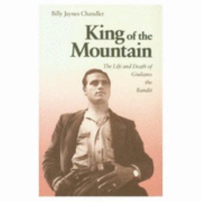 King of the Mountain The Life and Death of Giuliano the Bandit N/A 9780875801407 Front Cover