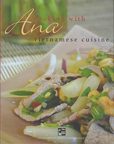 Cooking with ana - vietnamese Cuisine 2nd 2005 (Revised) 9780977107407 Front Cover