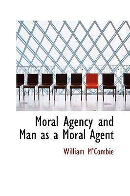Moral Agency and Man As a Moral Agent  N/A 9781110516407 Front Cover