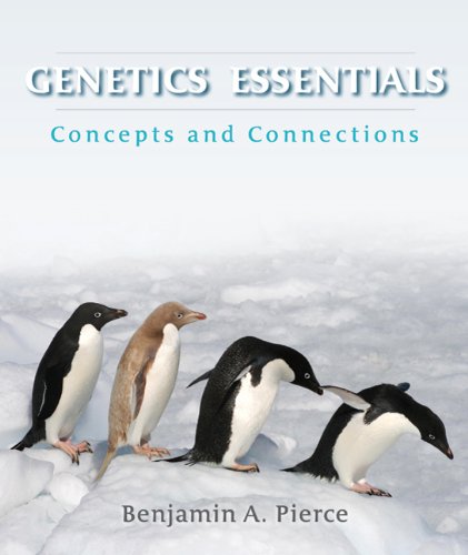 Genetics Essentials: Concepts and Connections   2010 9781429230407 Front Cover