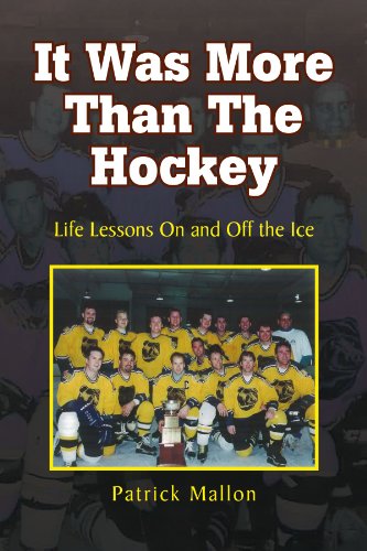 It Was More Than the Hockey: Life Lessons on and Off the Ice  2009 9781436397407 Front Cover