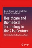 Healthcare and Biomedical Technology in the 21st Century An Introduction for Non-Science Majors  2014 9781461485407 Front Cover