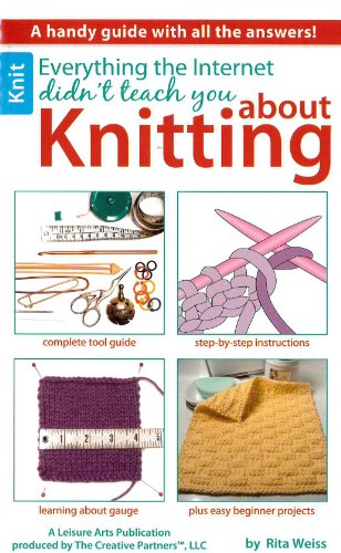 Everything the Internet Didn't Teach You About Knitting:   2013 9781464707407 Front Cover