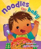 Noodles for Baby   2011 9781933067407 Front Cover