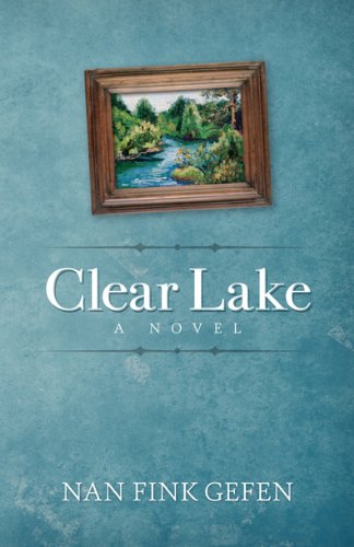 Clear Lake A Novel  2013 9781938314407 Front Cover