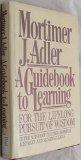 Guidebook to Learning For the Lifelong Pursuit of Wisdom N/A 9780025003408 Front Cover
