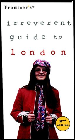 Frommer's Irreverent Guide to London  2nd 1998 9780028622408 Front Cover