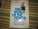 World of the Yeshiva An Intimate Portrait of Orthodox Jewry  1982 9780029146408 Front Cover