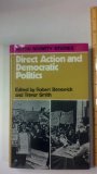 Direct Action and Democratic Politics   1972 9780043500408 Front Cover