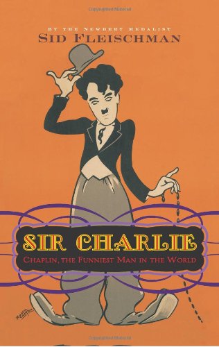 Sir Charlie Chaplin, the Funniest Man in the World  2010 9780061896408 Front Cover