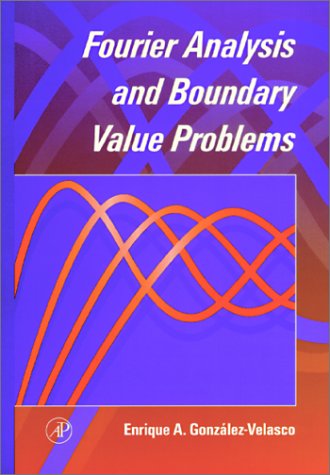 Fourier Analysis and Boundary Value Problems   1995 9780122896408 Front Cover