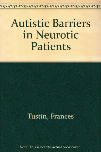 Autistic Barriers in Neurotic Patients N/A 9780300038408 Front Cover