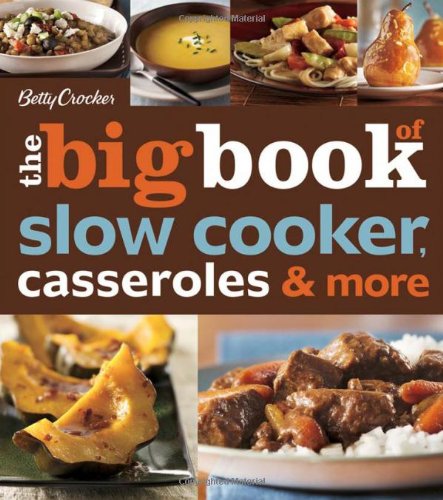 Betty Crocker The Big Book of Slow Cooker, Casseroles and More   2011 9780470878408 Front Cover