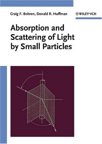 Absorption and Scattering of Light by Small Particles   1998 9780471293408 Front Cover