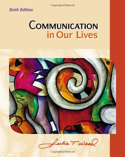 Communication in Our Lives  6th 2012 (Revised) 9780495909408 Front Cover