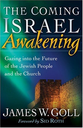 Coming Israel Awakening Gazing into the Future of the Jewish People and the Church  2008 9780800794408 Front Cover