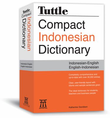 Tuttle Compact Indonesian Dictionary Indonesian-English English-Indonesian  2009 9780804837408 Front Cover