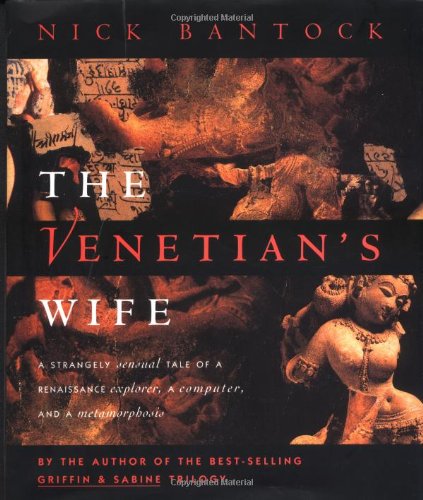 Venetian's Wife A Strangely Sensual Tale of a Renaissance Explorer, a Computer, and a Metamorphosis  1997 9780811811408 Front Cover