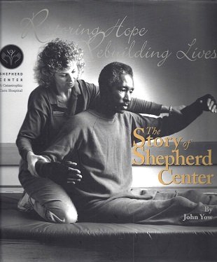 Restoring Hope Rebuilding Lives : The Story of Shepherd Center  2002 9780971649408 Front Cover