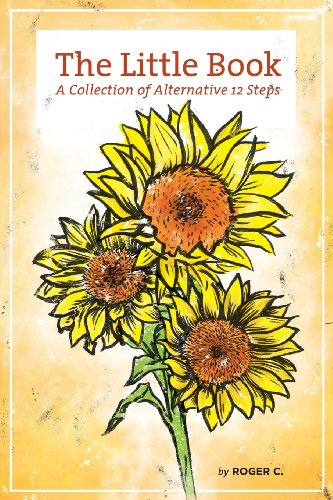 Little Book A Collection of Alternative 12 Steps  2014 9780991717408 Front Cover