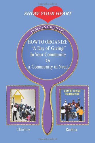 How to Organize a Day of Giving in Your Community or a Community in Need   2010 9781453539408 Front Cover